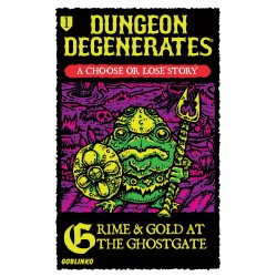 Dungeon Degenerates: Grime & Gold At The Ghostgate