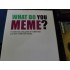 What do you meme [Used]
